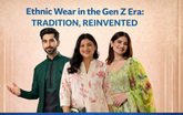 Ethnic Wear in the Gen Z Era: Tradition, Reinvented