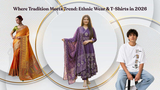 Ethnic Wear &  T-Shirts: The Perfect Blend of Tradition and Modern Fashion